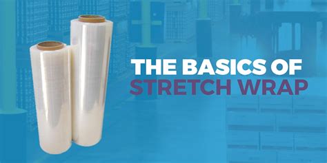 92016 stretch wrap|The basics of stretch wrap .
